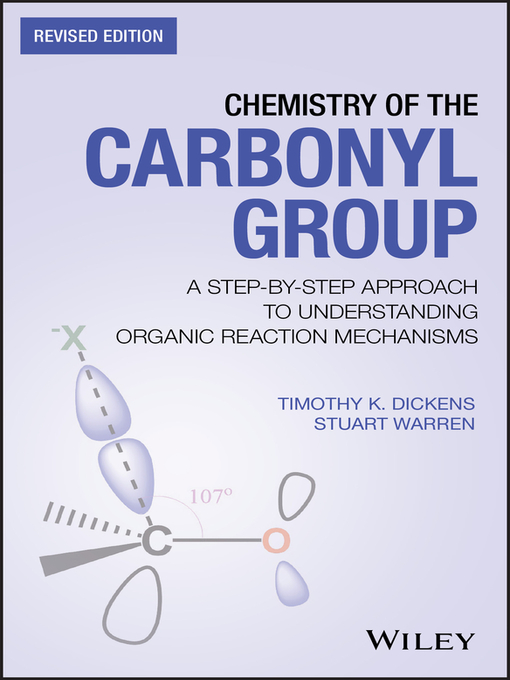 Title details for Chemistry of the Carbonyl Group by Timothy K. Dickens - Available